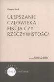 Ulepszanie człowieka. Fikcja czy rzeczywistość?.... Autor: Grzegorz Hołub. Dadada.pl Okładka książki Ulepszanie człowieka. Fikcja czy rzeczywistość?...