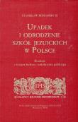Okładka książki Upadek i odrodzenie szkół jezuickich w Polsce
