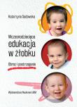 Wczesnodziecięca edukacja w żłobku. Autor: Sadowska Katarzyna Wolak. Dadada.pl Okładka książki Wczesnodziecięca edukacja w żłobku