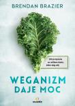 Weganizm daje moc. Autor: Brendan Brazier. Dadada.pl Okładka książki Weganizm daje moc