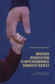 Wiedza rodziców o wychowaniu swoich dzieci. Autor: Marian Śnieżyński. Dadada.pl Okładka książki Wiedza rodziców o wychowaniu swoich dzieci