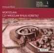 Wortizlava czy Wrocław był(a) kobietą?. Autor: Rosik Stanisław. Dadada.pl Okładka książki Wortizlava czy Wrocław był(a) kobietą?