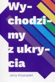 WYCHODZIMY Z UKRYCIA. Autor: JERZY KRZEMIEŃ. Dadada.pl Okładka książki WYCHODZIMY Z UKRYCIA