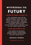 Okładka książki WYSTRZEGAJ SIĘ FUTURY