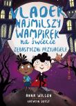 Zębastyczni przyjaciele. Vladek najmilszy.... Autor: Hannah Wilson. Dadada.pl Okładka książki Zębastyczni przyjaciele. Vladek najmilszy...