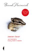 Zimowy świat. Jak zwierzęta radzą sobie z zimnem. Autor: Bernd Heinrich. Dadada.pl Okładka książki Zimowy świat. Jak zwierzęta radzą sobie z zimnem