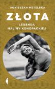 ZŁOTA LEGENDA HALINY KONOPACKIEJ. Autor: Agnieszka Metelska. Dadada.pl Okładka książki ZŁOTA LEGENDA HALINY KONOPACKIEJ