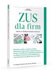 Okładka książki ZUS dla firm Zmiany w składkach ubezpieczeniowych