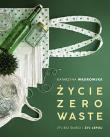 Okładka książki ŻYCIE ZERO WASTE WYD. 2