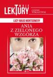 Ania z Zielonego Wzgórza. Autor: Montgomery Lucy Maud. Dadada.pl Okładka książki Ania z Zielonego Wzgórza