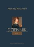 Atanazy Raczyński, Dziennik Tom 1: Wspomnienia z dzieciństwa oraz Dziennik 1808-1830. Autor: Wit Labuda Aleksander, Mencfel Michał. Dadada.pl Okładka książki Atanazy Raczyński, Dziennik Tom 1: Wspomnienia z dzieciństwa oraz Dziennik 1808-1830
