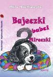 Bajeczki babci Mireczki. Autor: Białkowska Mira. Dadada.pl Okładka książki Bajeczki babci Mireczki