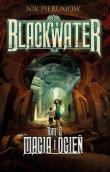 Blackwater T.2 Magia i ogień. Autor: Pierumow Nik, Ewa Skórska. Dadada.pl Okładka książki Blackwater T.2 Magia i ogień