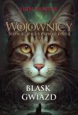 BLASK GWIAZD WOJOWNICY NOWA PRZEPOWIEDNIA TOM 4. Autor: Erin Hunter. Dadada.pl Okładka książki BLASK GWIAZD WOJOWNICY NOWA PRZEPOWIEDNIA TOM 4