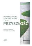 Demokratyczne państwo prawa i jego przyszłość. Autor: Sulkowski Mariusz. Dadada.pl Okładka książki Demokratyczne państwo prawa i jego przyszłość