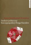 Dyskurs polityczny Rzeczypospolitej Obojga Narodów. Autor: Grześkowiak-Krwawicz Anna. Dadada.pl Okładka książki Dyskurs polityczny Rzeczypospolitej Obojga Narodów