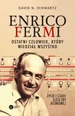 ENRICO FERMI OSTATNI CZŁOWIEK KTÓRY WIEDZIAŁ WSZYSTKO ŻYCIE I CZASY OJCA ERY ATOMOWEJ. Autor: DAVID N SCHWARTZ. Dadada.pl Okładka książki ENRICO FERMI OSTATNI CZŁOWIEK KTÓRY WIEDZIAŁ WSZYSTKO ŻYCIE I CZASY OJCA ERY ATOMOWEJ