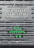 Grafitti i street art. Autor: Gralińska-Toborek Agnieszka. Dadada.pl Okładka książki Grafitti i street art