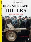 Inżynierowie Hitlera. Todt, Speer i inni w.4. Autor: Taylor Blaine. Dadada.pl Okładka książki Inżynierowie Hitlera. Todt, Speer i inni w.4