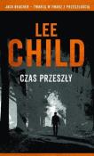Jack Reacher: Czas przeszły. Autor: Child Lee. Dadada.pl Okładka książki Jack Reacher: Czas przeszły