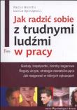 Jak radzić sobie z trudnymi ludźmi w pracy. Autor: Buschi Paolo, Sprugnali Lucia. Dadada.pl Okładka książki Jak radzić sobie z trudnymi ludźmi w pracy