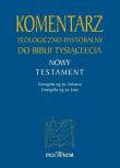Okładka książki Komentarz teologiczno-pastoralny do Biblii Tysiąclecia  - Nowy Testament. Ewangelie wg św. Łukasza i św. Jana