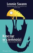 Krocząc w ciemności - Audiobook. Autor: Swann Leonie. Dadada.pl Okładka książki Krocząc w ciemności - Audiobook