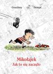 Mikołajek. Jak to się zaczęło. Autor: René Goscinny. Dadada.pl Okładka książki Mikołajek. Jak to się zaczęło