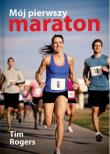 Mój pierwszy maraton. Autor: Tim Rogers. Dadada.pl Okładka książki Mój pierwszy maraton