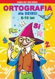 Ortografia dla dzieci 8-10 lat. Ś, rz, ni.... Autor: Guzowska Beata, Kowalska Iwona. Dadada.pl Okładka książki Ortografia dla dzieci 8-10 lat. Ś, rz, ni...