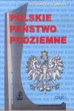 Polskie państwo podziemne cz.1. Autor: Aleksander Szumański. Dadada.pl Okładka książki Polskie państwo podziemne cz.1