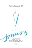Projekt Jonasz. Autor: o. Adam Szustak OP. Dadada.pl Okładka książki Projekt Jonasz