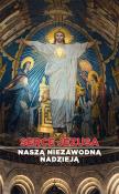 Serce Jezusa naszą niezawodną nadzieją. Autor: Józef Gaweł. Dadada.pl Okładka książki Serce Jezusa naszą niezawodną nadzieją