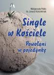 Single w Kościele. Powołani w pojedynkę. Autor: Małgorzata Pabis o. Luigi Galgani, ks. Janusz Kościelniak. Dadada.pl Okładka książki Single w Kościele. Powołani w pojedynkę