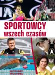 Sportowcy wszech czasów. Autor: Szymanowski Piotr. Dadada.pl Okładka książki Sportowcy wszech czasów