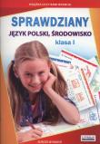 Sprawdziany Język polski, środowisko Klasa 1. Autor: Guzowska Beata, Kowalska Iwona. Dadada.pl Okładka książki Sprawdziany Język polski, środowisko Klasa 1
