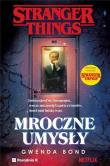 Stranger Things. Mroczne umysły. Autor: Gwenda Bond. Dadada.pl Okładka książki Stranger Things. Mroczne umysły