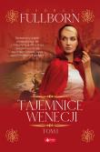 Tajemnice Wenecji Tom 1. Autor: Fullborn George. Dadada.pl Okładka książki Tajemnice Wenecji Tom 1
