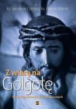 Z wiarą na Golgotę. Autor: ks. Jarosław Chlebda, ks. Marcin Meres. Dadada.pl Okładka książki Z wiarą na Golgotę