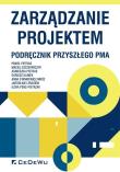 Zarządzanie projektem Podręcznik przyszłego Pma. Autor: Szczepańczyk Maciej, Pietraszewska-Macheta Agnieszka. Dadada.pl Okładka książki Zarządzanie projektem Podręcznik przyszłego Pma