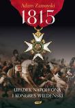 1815. Upadek Napoleona i Kongres Wiedeński. Autor: Zamoyski Adam. Dadada.pl Okładka książki 1815. Upadek Napoleona i Kongres Wiedeński