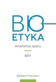 Okładka książki Bioetyka. Anatomia sporu