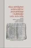 Okładka książki Akta sejmikowe województw poznańskiego i kaliskiego Lata 1676-1695