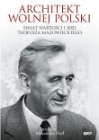 Architekt wolnej Polski. Świat wartości i idei. Autor: Hall Aleksander. Dadada.pl Okładka książki Architekt wolnej Polski. Świat wartości i idei