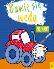 Bawię się wodą. Pojazdy. Autor: Opracowanie zbiorowe. Dadada.pl Okładka książki Bawię się wodą. Pojazdy