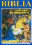 Biblia w obrazkach dla najmłodszych. Autor:   Praca zbiorowa. Dadada.pl Okładka książki Biblia w obrazkach dla najmłodszych