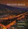 Bielsko-Biała Architektura. Autor: Kryński Wijciech, Małkowska Monika. Dadada.pl Okładka książki Bielsko-Biała Architektura