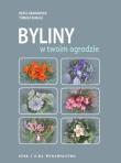 Byliny w twoim ogrodzie  Zysk i S-ka. Autor: Grabowska Beata. Dadada.pl Okładka książki Byliny w twoim ogrodzie  Zysk i S-ka