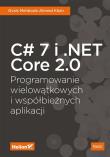 Okładka książki C# 7 i .NET Core 2.0. Programowanie wielowątkowych