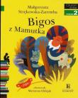 Czytam sobie - Bigos z Mamutka. Autor: Strękowska-Zaręba Małgorzata. Dadada.pl Okładka książki Czytam sobie - Bigos z Mamutka